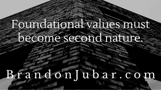 Foundational values must become second nature.